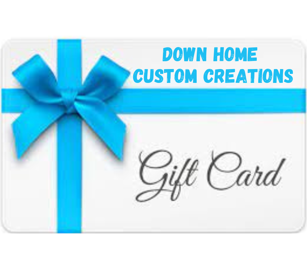 Down Home Custom Creation Gift Card